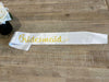 Bridesmaid Sash Bachelorette Party Sash Bridal Shower Hen Party Accessories