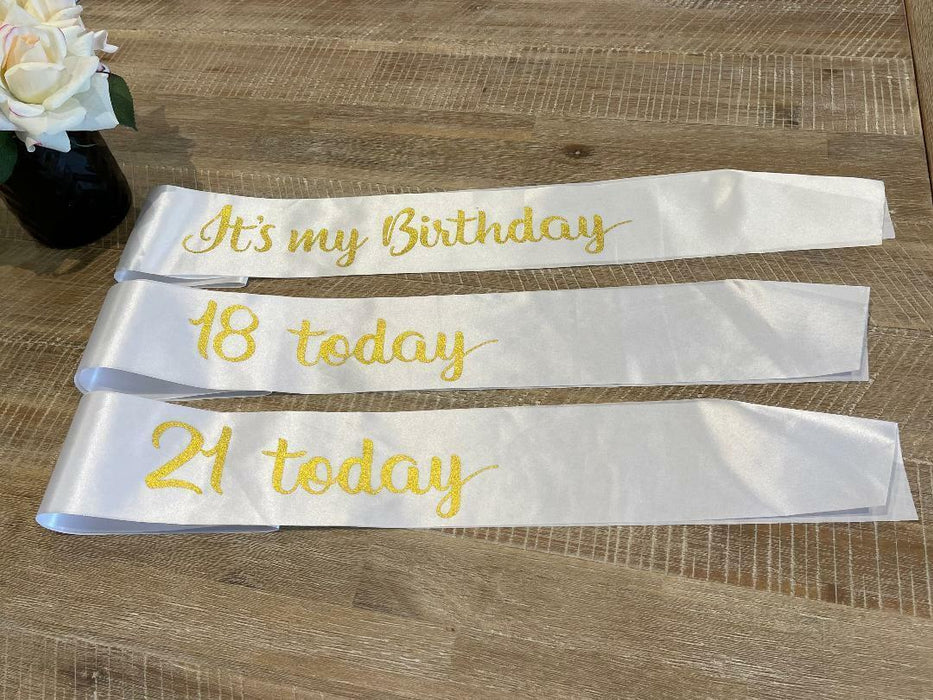 It's My Birthday Sash 18TH Today 21ST Today Birthday Sash Party White Gold